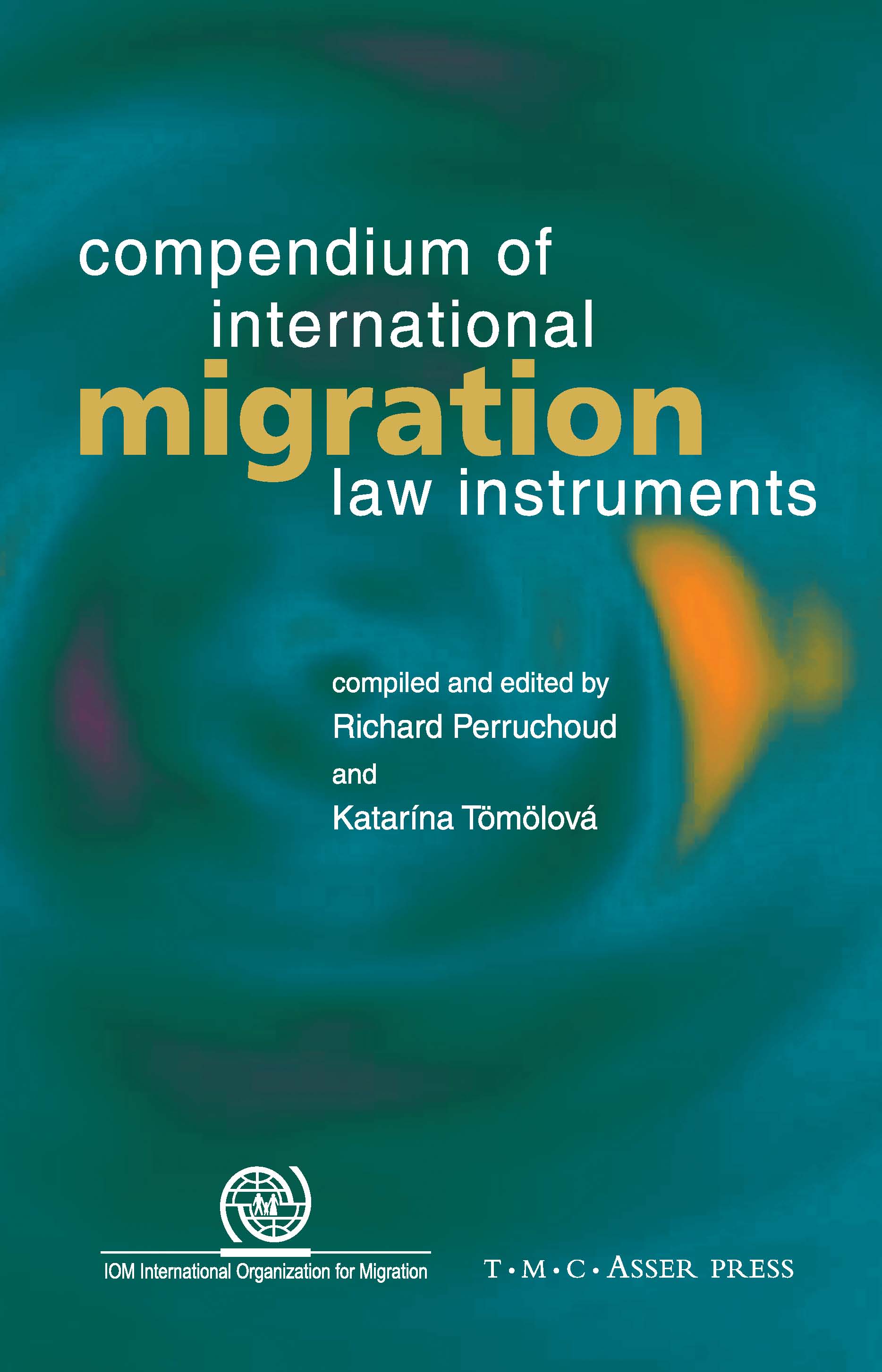 Compendium of International Migration Law Instruments